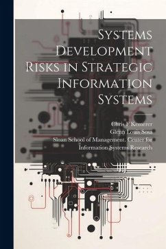 Systems Development Risks in Strategic Information Systems - Kemerer, Chris F.; Sosa, Glenn Louis