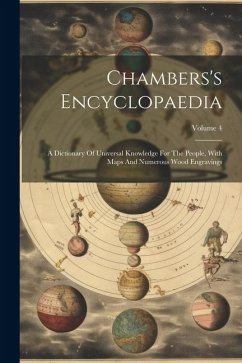 Chambers's Encyclopaedia: A Dictionary Of Universal Knowledge For The People, With Maps And Numerous Wood Engravings; Volume 4 - Anonymous