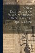 A New Dictionary Of Foreign Phrases And... - Bild 1