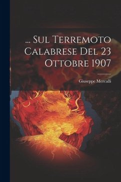 ... Sul Terremoto Calabrese Del 23 Ottobre 1907 - Mercalli, Giuseppe