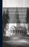 Memorial of Rev. Henry Marden: Given at the Reunion of the Mccollom Institute, Mont Vernon, N.H., Aug. 21, 1890