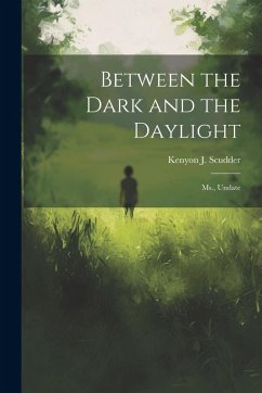 Cover Between the Dark and the Daylight: Ms., Undate