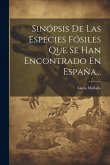 Sinópsis De Las Especies Fósiles Que Se Han Encontrado En España...