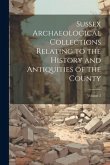 Sussex Archaeological Collections Relating to the History and Antiquities of the County; Volume 2