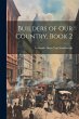 Builders of Our Country, Book 2 - Bild 1