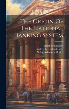 The Origin Of The National Banking System - Davis, Andrew Mcfarland