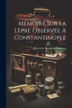 Mémoire Sur La Lèpre Observée À Constantinople - Zambaco, Démétrius Alexandre