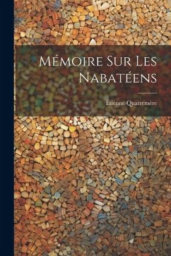 Mémoire Sur Les Nabatéens - Quatremère, Étienne