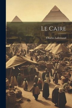 Le Caire - Lallemand, Charles
