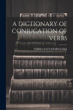 A Dictionary of Conjucation of Verbs - Satyanarayana, Yerra