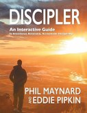 Discipler: An Interactive Guide to Intentional, Relational, Accountable Discipleship