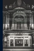 Comédies: Le feuilleton d'Aristophane, Le beau Léandre, Le cousin du roi, Diane au bois, Les fourberies de Nérine, La pomme, Flo