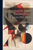 Logic And Knowledge Essays 1901 1950