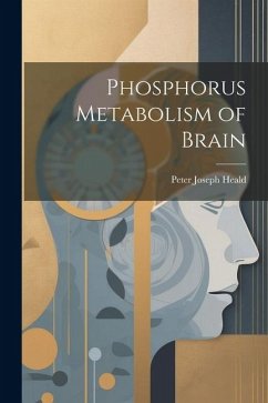 Phosphorus Metabolism of Brain - Heald, Peter Joseph