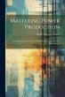 Mastering Power Production: The... - Bild 1