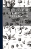 Dictionnaire Des Merveilles De La Nature; Volume 1
