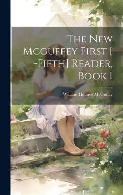 The New Mcguffey First [ -Fifth] Reader, Book 1 - Mcguffey, William Holmes