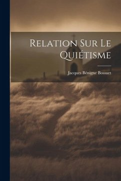 Relation sur le Quiétisme