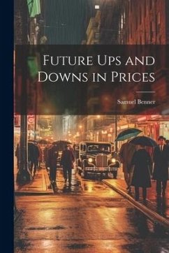 Future ups and Downs in Prices - Benner, Samuel