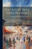 État actuel de la pairie de France; ou, Notices historiques et généalogiques ... extrait de l'Histoire généalogique et héraldique des pairs de France, des grands dignitaires de la couronne, des principales familles nobles dy royaume et des maisons princiè