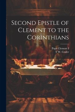 Second Epistle of Clement to the Corinthians - Clement I., Pope; Crafer, T. W.