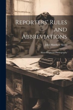 Reporters' Rules and Abbreviations; Sloan-Duployan Phonography - Sloan, John Matthew