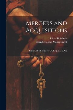 Mergers and Acquisitions: Some Critical Issues for COE's [i.e. CEO's ] - Schein, Edgar H.