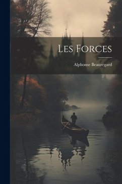 Les forces - Beauregard, Alphonse