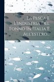 La Pesca E L'industria Del Tonno In Italia E All'estero...