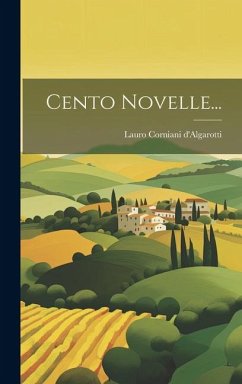 Cento Novelle... - D'Algarotti, Lauro Corniani