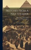 Sketches From A Nile Steamer: For Use Of Travellers In Egypt