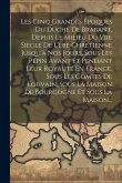 Les Cinq Grandes Époques Du Duché De Brabant, Depuis Le Milieu Du Viie Siècle De L'ère Chrétienne Jusqu'à Nos Jours, Sous Les Pépin Avant Et Pendant L