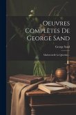 Oeuvres Complètes De George Sand: Mademoiselle La Quintinie...