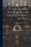 Discours De Réception D'un Orateur Franc-maçon...