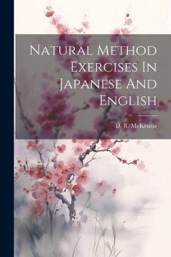 Natural Method Exercises In Japanese And English - McKenzie, D. R.