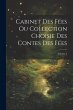 Cabinet Des Fées Ou Collection Choisie... - Bild 1