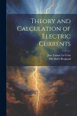 Theory and Calculation of Electric Currents
