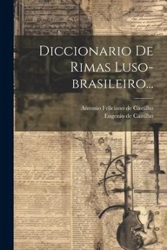 Diccionario De Rimas Luso-brasileiro... - Castilho, Eugenio De