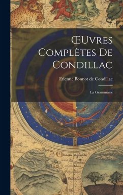 OEuvres Complètes De Condillac: La Grammaire - De Condillac, Etienne Bonnot