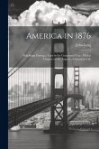 America in 1876: Pencillings During a Tour in the Centennial Year: With a Chapter on the Aspects of American Life
