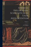 Summula philosophiae scholasticae in usum adolescentium; Volume 1