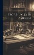 Prof. Huxley in America - Bild 1