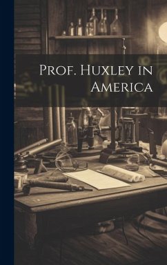 Prof. Huxley in America - Anonymous
