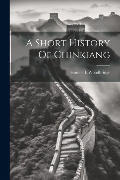 A Short History Of Chinkiang - Woodbridge, Samuel I. A Short History Of Chinkiang - Woodbridge, Samuel I.