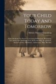 Your Child Today And Tomorrow: Some Problems For Parents Concerning Punishment, Reasoning, Lies, Ideals And Ambitions, Fear, Work And Play, Imaginati