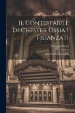 Il Contestabile Di Chester Ossia I Fidanzati: Melo-dramma Romantico