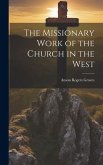 The Missionary Work of the Church in the West