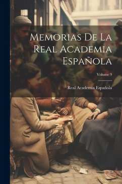 Memorias De La Real Academia Española; Volume 9 - Española, Real Academia