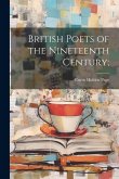British Poets of the Nineteenth Century;