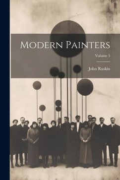 Modern Painters; Volume 5 - Ruskin, John